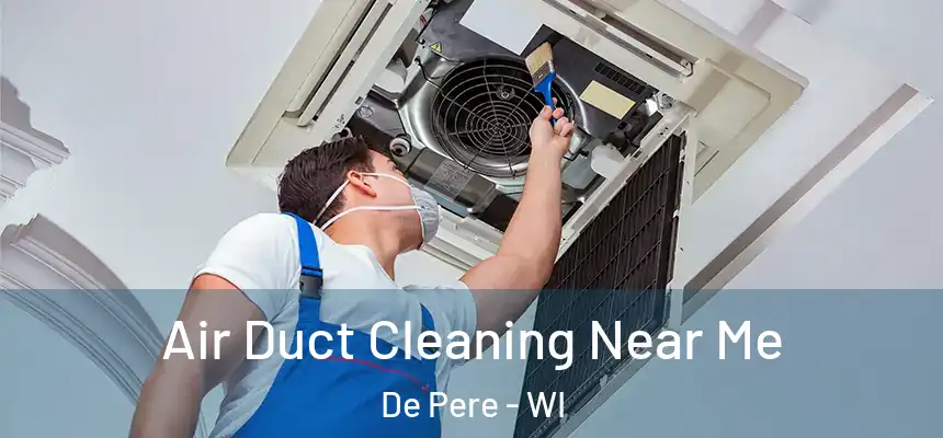 Air Duct Cleaning Near Me De Pere - WI