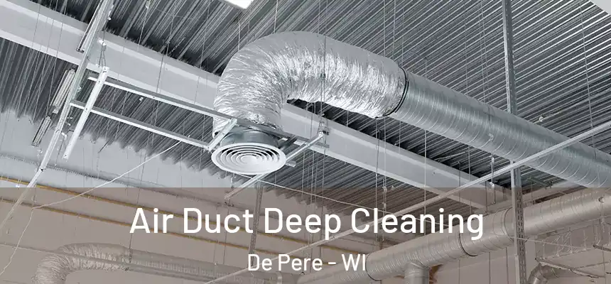  Air Duct Deep Cleaning De Pere - WI