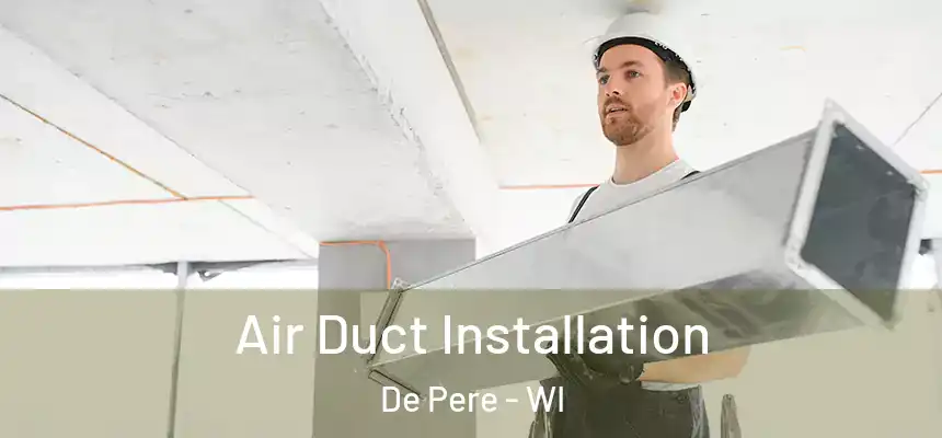 Air Duct Installation De Pere - WI