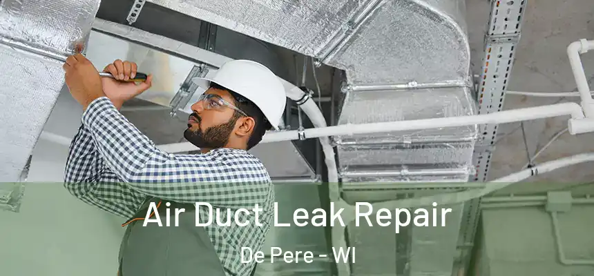  Air Duct Leak Repair De Pere - WI