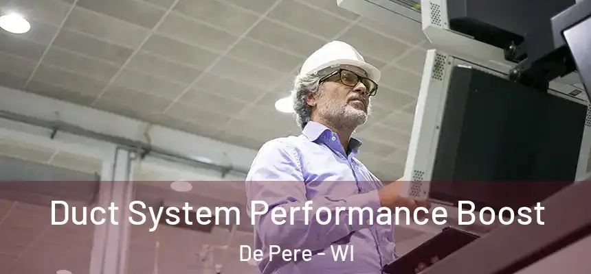 Duct System Performance Boost De Pere - WI