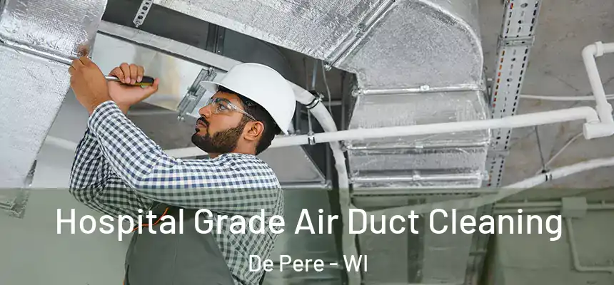 Hospital Grade Air Duct Cleaning De Pere - WI