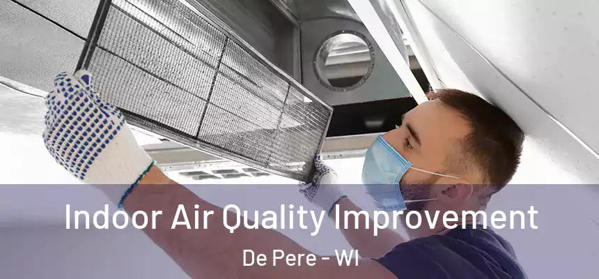 Indoor Air Quality Improvement De Pere - WI