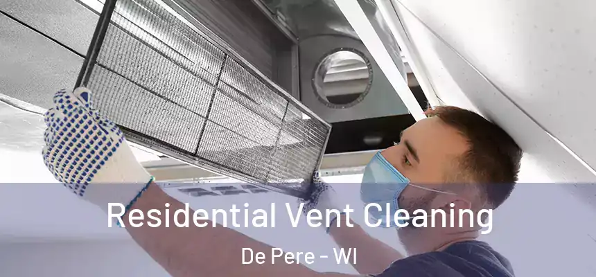 Residential Vent Cleaning De Pere - WI